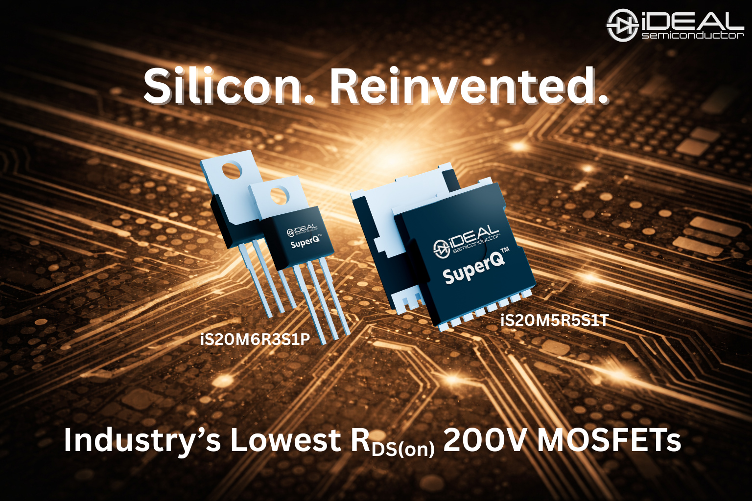 Industry-Lowest RDS(on) 200V MOSFETs in Multiple Standard Power Packages Available from iDEAL Semiconductor